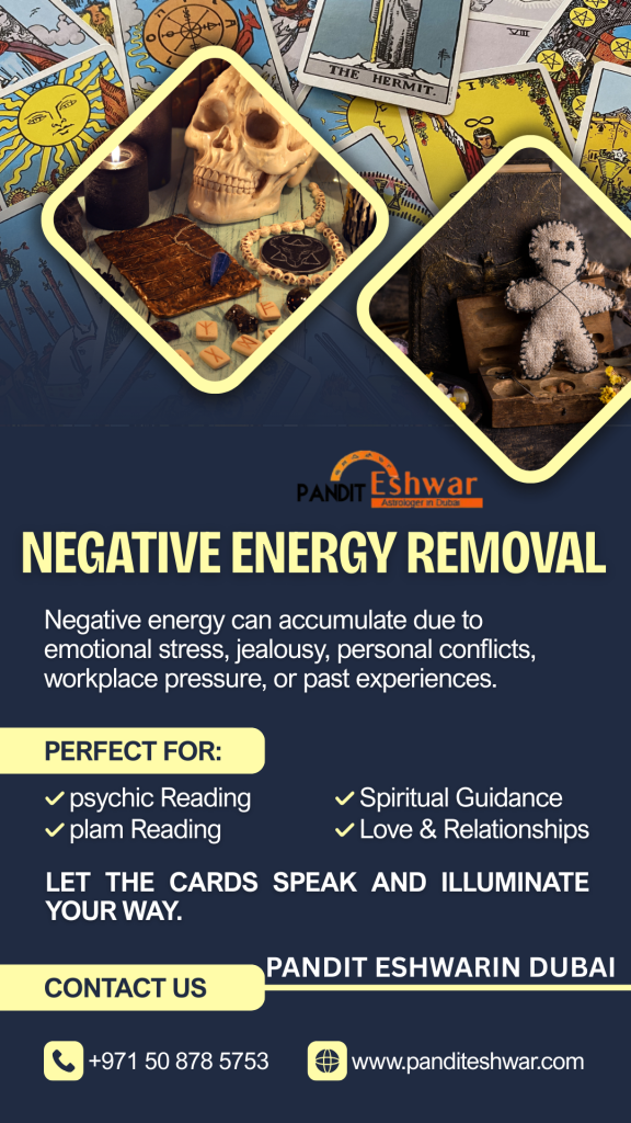 Negative Energy Removal in Dubai – Pandit Eshwar | Trusted Astrologer & Psychic Reading Expert