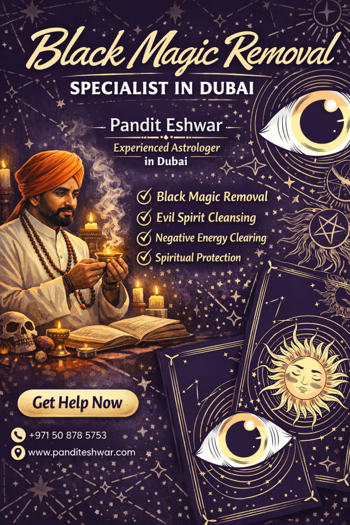 Trusted Black Magic Removal Specialist in Dubai for Complete Protection from Negative Influences